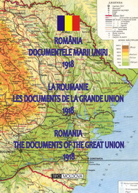 coperta carte romania documentele marii uniri 1918 de coord.: ioan scurtu